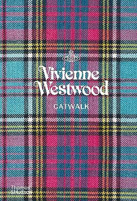 Vivienne Westwood Catwalk: The Complete Book Collections by Alexander Fury